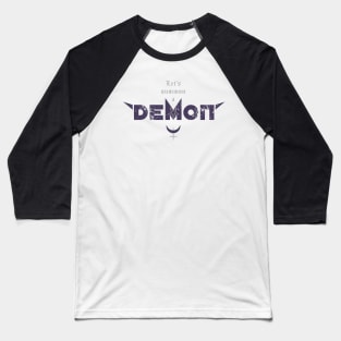 Let's Summon a Demon Baseball T-Shirt